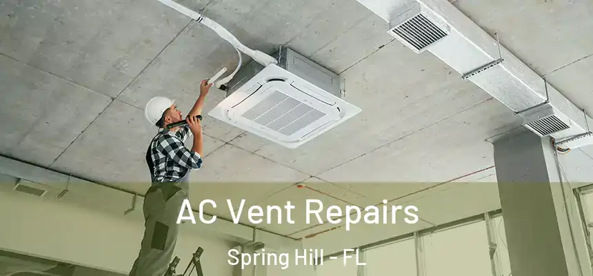 AC Vent Repairs Spring Hill - FL