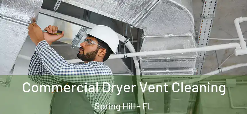  Commercial Dryer Vent Cleaning Spring Hill - FL
