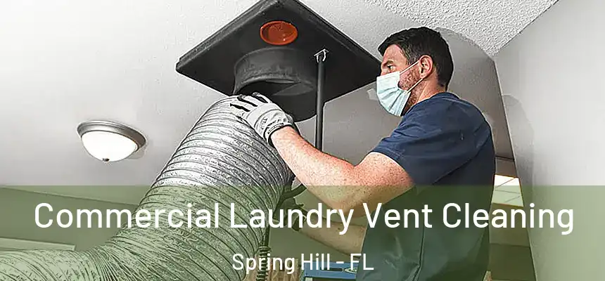 Commercial Laundry Vent Cleaning Spring Hill - FL