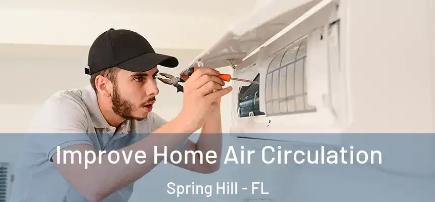 Improve Home Air Circulation Spring Hill - FL