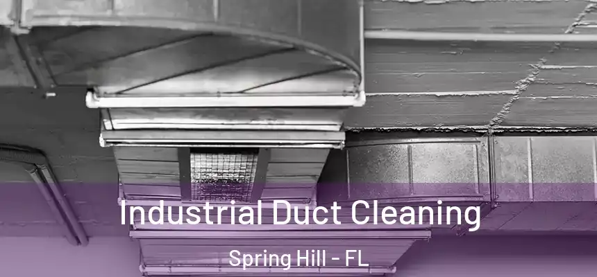  Industrial Duct Cleaning Spring Hill - FL