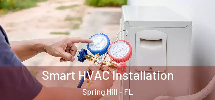 Smart HVAC Installation Spring Hill - FL
