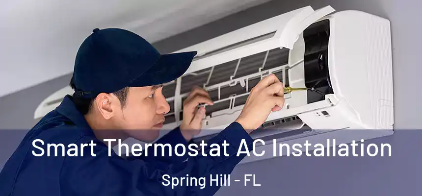 Smart Thermostat AC Installation Spring Hill - FL
