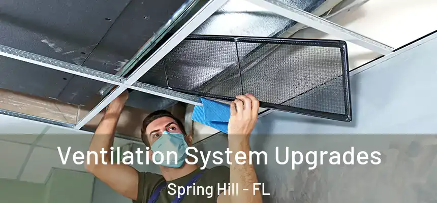 Ventilation System Upgrades Spring Hill - FL